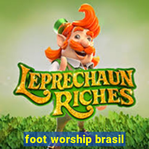 foot worship brasil